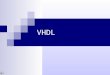 VHDL. INTRODUCCION Se estudiará como VHDL es usado en proyectos de diseño. Se analizarán las aplicaciones de VHDL y los diferentes estilos para usar el