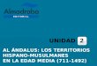 AL ÁNDALUS: LOS TERRITORIOS HISPANO-MUSULMANES EN LA EDAD MEDIA (711-1492) UNIDAD 2