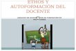 ANÁLISIS DE DISPOSITIVOS DE FORMACIÓN DE PROFESORES ETHOS Y AUTOFORMACIÓN DEL DOCENTE