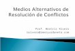 Prof. Beatriz Rivero brivero@imeryurdaneta.com.  Virtudes de la autocomposición y crisis del sistema de justicia  Medios alternativos como aliados del