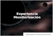 Diputación Provincial de Soria Experiencia Monitorizaci ó n