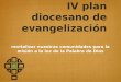 IV plan diocesano de evangelización revitalizar nuestras comunidades para la misión a la luz de la Palabra de Dios
