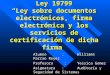 Ley 19799 “Ley sobre documentos electrónicos, firma electrónica y los servicios de certificación de dicha firma” Alumno : Williams Parrao Reyes Profesora
