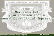 Universidad Autónoma de Baja California Ms. Hender E. Labrador S. Mexicali – México  Marketing 3.0 y su conexión con la