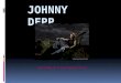 SU FAMILIA Y SUS PELICULAS. ¡QUIEN ES JOHNNY DEPP! John Christopher Depp II (9 de junio de 1963), conocido como Johnny Depp, es un actor estadounidense