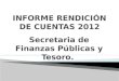 Secretaria de Finanzas Públicas y Tesoro..  La Secretaría de Finanzas Publicas y Tesoro Municipal a través de la dirección de presupuesto, contabilidad
