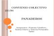 C ONVENIO COLECTIVO 231/94 PANADEROS Integrantes : Fiamma Caballero, Yanina Iriarte y Venecia Fernandez Valfré