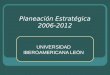 Planeación Estratégica 2006-2012 UNIVERSIDAD IBEROAMERICANA LEÓN
