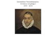 Doménikos Theotokópoulos El Greco ( el griego ) 1541 - 1614