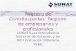 Registro de Contribuyentes: Registro de empresarios y profesionales SUNAT-Superintendencia Nacional de Aduanas y de Administración Tributaria PERU
