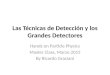Las Técnicas de Detección y los Grandes Detectores Hands on Particle Physics Master Class, Marzo 2015 By Ricardo Graciani