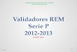 Subdepartamento planificación sanitaria Servicio salud Osorno Validadores REM Serie P 2012-2013 JUNIO 2013 1 V 2.2