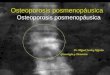 Osteoporosis posmenopáusica Dr. Miguel Sarduy Nápoles Ginecología y Obstetricia