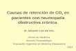 Causas de retención de CO 2 en pacientes con neumopatía obstructiva crónica. Dr. Eduardo Luis De Vito. Doctor en Medicina. Sección Fisiopatología Asociación