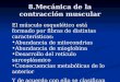 8.Mecánica de la contracción muscular El músculo esquelético está formado por fibras de distintas características: Abundancia de mitocondrias Abundancia
