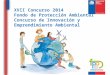XVII Concurso 2014 Fondo de Protección Ambiental Concurso de Innovación y Emprendimiento Ambiental