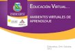 Chihuahua, Chih. Octubre 2011. Educación Virtual: Ambientes Virtuales de Aprendizaje 01 Modelo Educativo de la UACh Modelo Educativo por Competencias