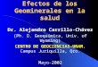 Efectos de los Geominerales en la salud Dr. Alejandro Carrillo-Chávez (Ph. D. Geoquímica, Univ. of Wyoming) CENTRO DE GEOCIENCIAS-UNAM, Campus Juriquilla,