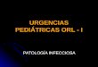 URGENCIAS PEDIÁTRICAS ORL - I PATOLOGÍA INFECCIOSA