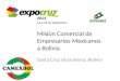 2014 19 a 28 de septiembre Misión Comercial de Empresarios Mexicanos a Bolivia Santa Cruz de la Sierra, Bolivia