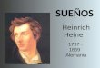 1797 - 1869 Alemania SUEÑOS Heinrich Heine En 1848, Heine sufrió un colapso al visitar el Louvre y tuvo que ser cuidado durante ocho años, postrado en