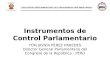 Instrumentos de Control Parlamentario YON JAVIER PÉREZ PAREDES Director General Parlamentario del Congreso de la República - PERÚ