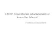 EMTP: Trayectorias educacionales e inserción laboral. Francisca Dussaillant