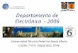 Departamento de Electrónica - 2006 Universidad Técnica Federico Santa María Casilla 110-V, Valparaíso, Chile