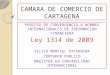 CAMARA DE COMERCIO DE CARTAGENA PROCESO DE CONVERGENCIA A NORMAS INTERNACIONALES DE INFORMACION FINANCIERA Ley 1314 de 2009 SILVIO MONTIEL PATERNINA CONTADOR