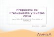 Propuesta de Presupuesto y Cuotas 2014 Asamblea Ordinaria de Asociados a AFAMELA Noviembre 21, 2013
