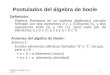 Sistemas Digitales, Clase N°7 1 Postulados del álgebra de boole Definición: Algebra Booleana es un sistema algebraico cerrado formado por dos elementos