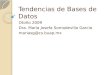 Tendencias de Bases de Datos Otoño 2009 Dra. María Josefa Somodevilla García mariasg@cs.buap.mx