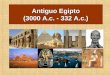 Antiguo Egipto (3000 A.c. - 332 A.c.). Ubicación espacial El Antiguo Egipto se ubicó en el noreste de África, en un territorio bañado por el Mar Mediterráneo