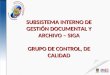 SUBSISTEMA INTERNO DE GESTIÓN DOCUMENTAL Y ARCHIVO – SIGA GRUPO DE CONTROL, DE CALIDAD