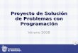 1 Proyecto de Solución de Problemas con Programación Verano 2008