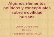 Algunos elementos políticos y conceptuales sobre movilidad humana Oscar Gómez Díez Director Fundación ESPERANZA