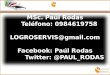 MSc. Paúl Rodas Teléfono: 0984619758 LOGROSERVIS@gmail.com Facebook: Paúl Rodas Twitter: @PAUL_RODAS
