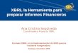 Ana Cristina Sepúlveda Coordinadora Proyecto XBRL XBRL la Herramienta para preparar Informes Financieros Formato XBRL en la Implementación de IFRS para