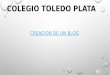 COLEGIO TOLEDO PLATA CREACION DE UN BLOG. 1.- Elegimos el servidor de blogger que más se acerque a nuestras necesidades JIMDO LA COCTELERA BLOGGER.COM
