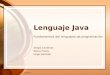4/21/2015 Lenguaje Java Fundamentos del lenguajes de programación Sergio Cardenas Renzo Flores Hugo Gallardo
