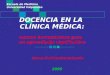 DOCENCIA EN LA CLÍNICA MÉDICA: nuevas herramientas para un aprendizaje significativo Curso Perfeccionamiento Escuela de Medicina Universidad Valparaíso