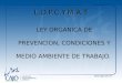L.O.P.C.Y.M.A.T LEY ORGANICA DE PREVENCION, CONDICIONES Y MEDIO AMBIENTE DE TRABAJO