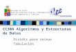 CC30A Algoritmos y Estructuras de Datos Dividir para reinar Tabulación Universidad de Chile Facultad de Ciencias Físicas y Matemáticas Escuela de Ingeniería