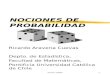 Enero 20001 NOCIONES DE PROBABILIDAD Ricardo Aravena Cuevas Depto. de Estadística, Facultad de Matemáticas, Pontificia Universidad Católica de Chile