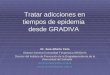 Tratar adicciones en tiempos de epidemia desde GRADIVA Dr. Juan Alberto Yaría Director General Comunidad Terapéutica GRADIVA Director del Instituto de