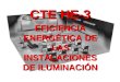 CTE HE-3 EFICIENCIA ENERGÉTICA DE LAS INSTALACIONES DE ILUMINACIÓN