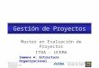 Master en Evaluación de Proyectos Gestión de Proyectos Ing Pedro del Campo 1 Gestión de Proyectos Master en Evaluación de Proyectos ITBA – UCEMA Semana