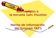 Bienvenidos a la escuela Sam Houston Noche de información del Examen TAKS