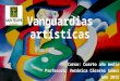Vanguardias artísticas Curso: Cuarto año medio Profesora: Verónica Cáceres Gómez Año 2015
