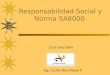 Responsabilidad Social y Norma SA8000 Ing. Cecilia Rizo Patrón P. 13 de Julio 2004